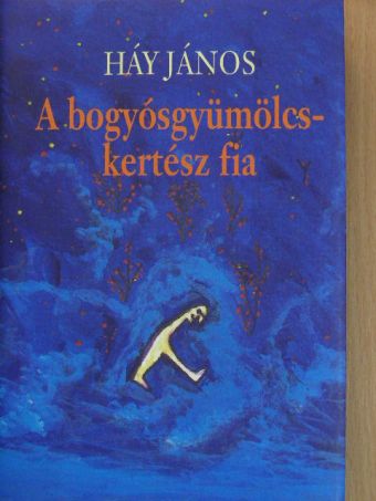 Háy János - A bogyósgyümölcskertész fia [antikvár]