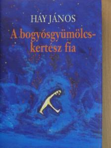 Háy János - A bogyósgyümölcskertész fia [antikvár]