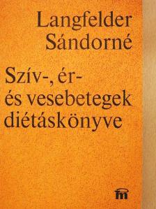 Langfelder Sándorné - Szív-, ér- és vesebetegek diétáskönyve [antikvár]