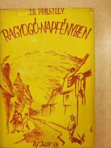 J. B. Priestley - Ragyogó napfényben [antikvár]