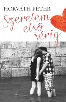 Horváth Péter - Szerelem első vérig [eKönyv: epub, mobi]