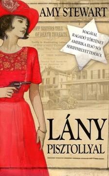 Amy Stewart - Lány pisztollyal [eKönyv: epub, mobi]