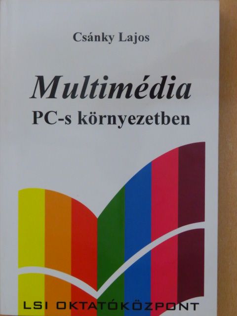 Csánky Lajos - Multimédia PC-s környezetben [antikvár]