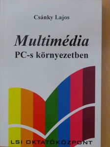 Csánky Lajos - Multimédia PC-s környezetben [antikvár]