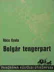 Bács Gyula - Bolgár tengerpart [antikvár]