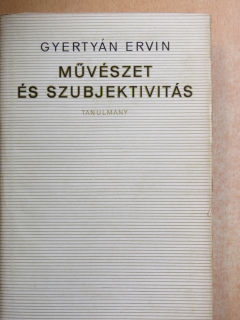 Gyertyán Ervin - Művészet és szubjektivitás [antikvár]