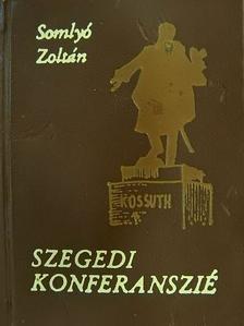 Somlyó Zoltán - Szegedi konferanszié (minikönyv) [antikvár]