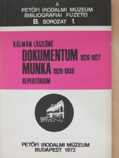 Kálmán Lászlóné - A Dokumentum (1926-1927) és a Munka (1928-1939) repertóriuma [antikvár]