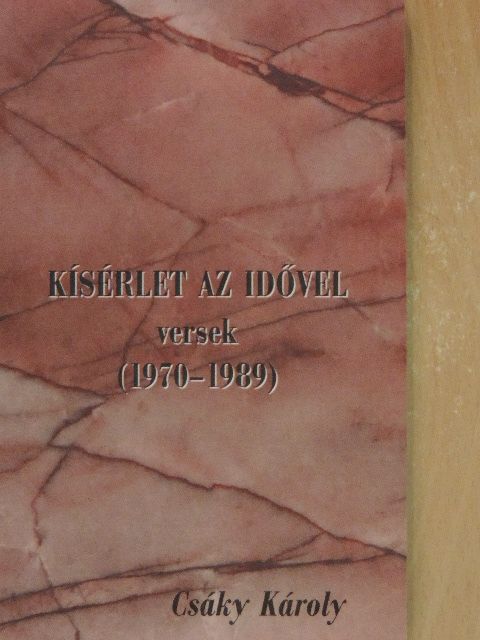 Csáky Károly - Kísérlet az idővel [antikvár]