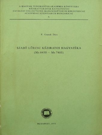 F. Csanak Dóra - Szabó Lőrinc kéziratos hagyatéka [antikvár]