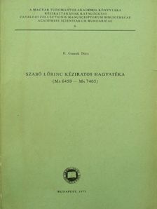 F. Csanak Dóra - Szabó Lőrinc kéziratos hagyatéka [antikvár]