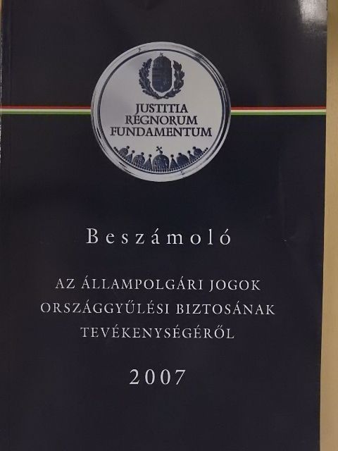Dr. Szabó Máté - Beszámoló az állampolgári jogok országgyűlési biztosának tevékenységéről 2007 [antikvár]