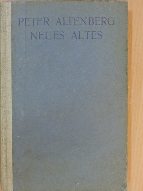 Peter Altenberg - Neues Altes [antikvár]