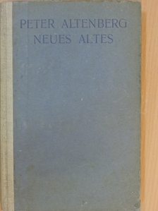 Peter Altenberg - Neues Altes [antikvár]