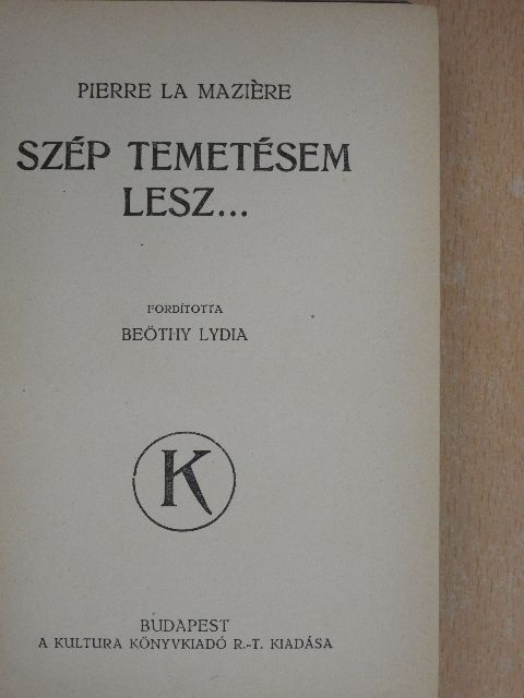 Pierre la Maziére - Szép temetésem lesz... [antikvár]