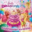 Barbie Dreamtopia - Születésnapi kívánság