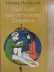 Werner Heiduczek - Mark Aurel oder ein Semester Zärtlichkeit [antikvár]