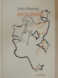 Julia Hartwig - Apollinaire [antikvár]