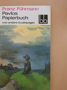 Franz Fühmann - Pavlos Papierbuch und andere Erzählungen [antikvár]