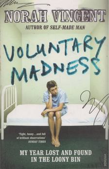 Norah Vincent - Voluntary Madness [antikvár]