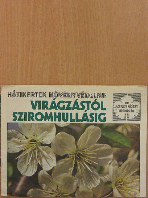 Házikertek növényvédelme virágzástól sziromhullásig [antikvár]