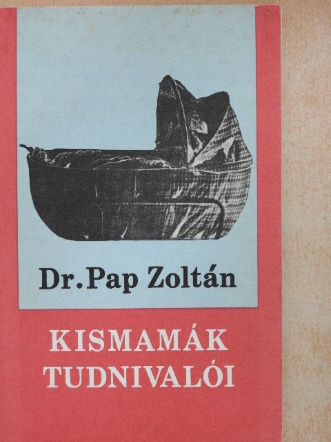 Dr. Pap Zoltán - Kismamák tudnivalói [antikvár]