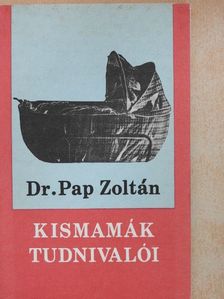 Dr. Pap Zoltán - Kismamák tudnivalói [antikvár]