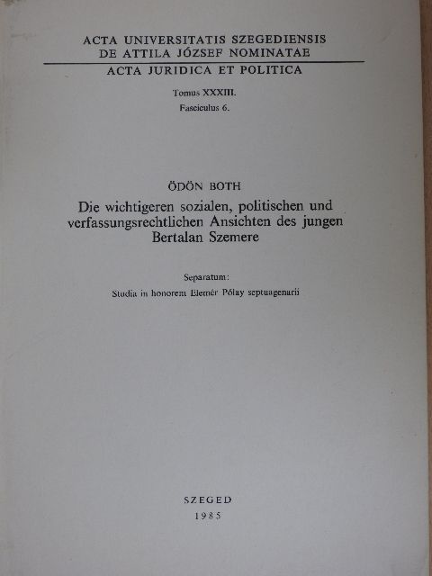 Both Ödön - Die wichtigeren sozialen, politischen und verfassungsrechtlichen Ansichten des jungen Bertalan Szemere [antikvár]