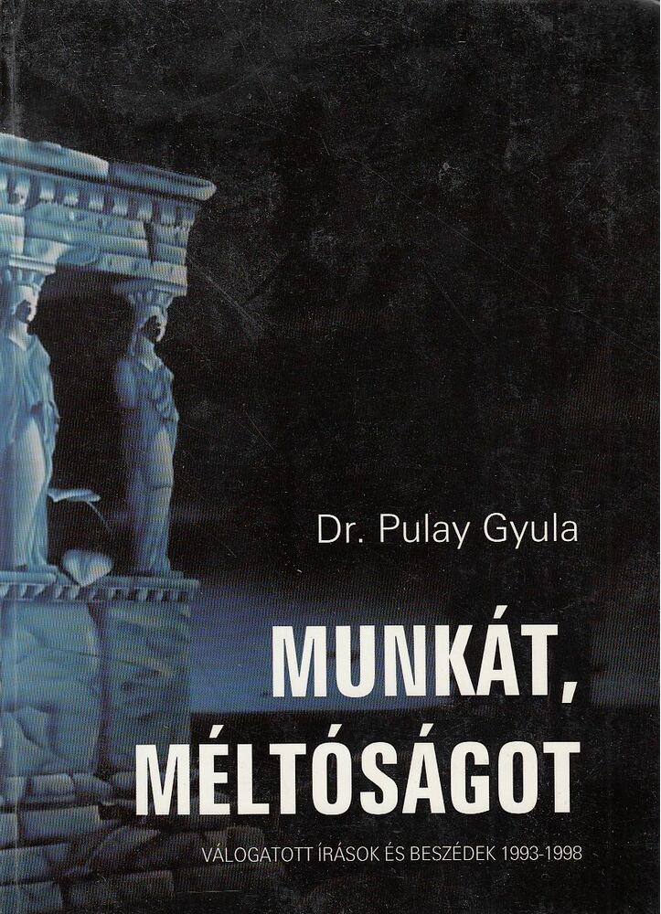 Pulay Gyula - Munkát, méltóságot [antikvár]