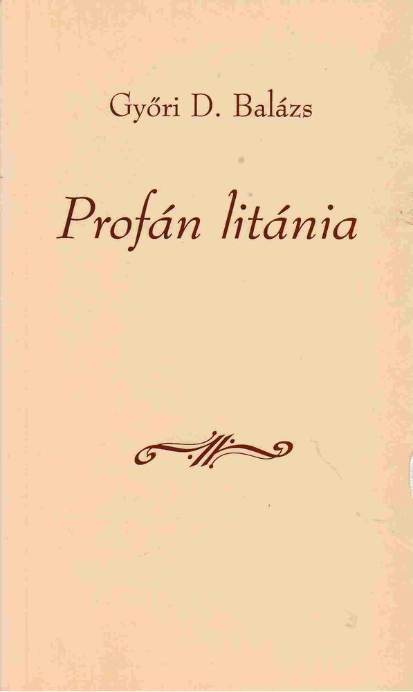 GYŐRI D. BALÁZS - Profán litánia [antikvár]