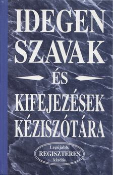 Idegen szavak és kifejezések kéziszótára [antikvár]
