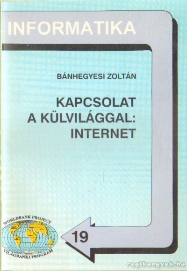 Bánhegyesi Zoltán - Kapcsolat a külvilággal: internet [antikvár]