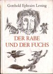 Lessing, Gotthold Ephraim - Der Rabe und der Fuchs [antikvár]