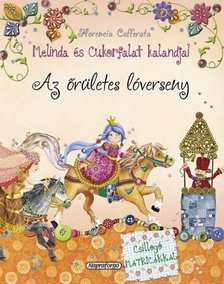 Florencia Cafferata - Melinda és Cukorfalat kalandjai - Az őrületes lóverseny [antikvár]