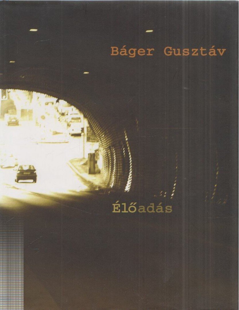 BÁGER GUSZTÁV - Élőadás [antikvár]