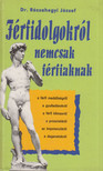 Rózsahegyi József - Férfidolgokról nemcsak férfiaknak [antikvár]