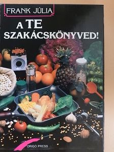 Frank Júlia - A Te szakácskönyved! [antikvár]