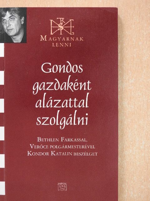 Gondos gazdaként alázattal szolgálni (dedikált példány) [antikvár]