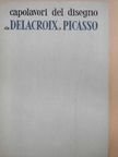 Dénes Pataky - Capolavori Del Disegno Da Delacroix A Picasso [antikvár]