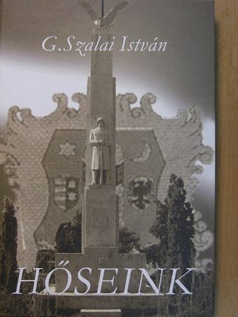 G. Szalai István - Hőseink [antikvár]