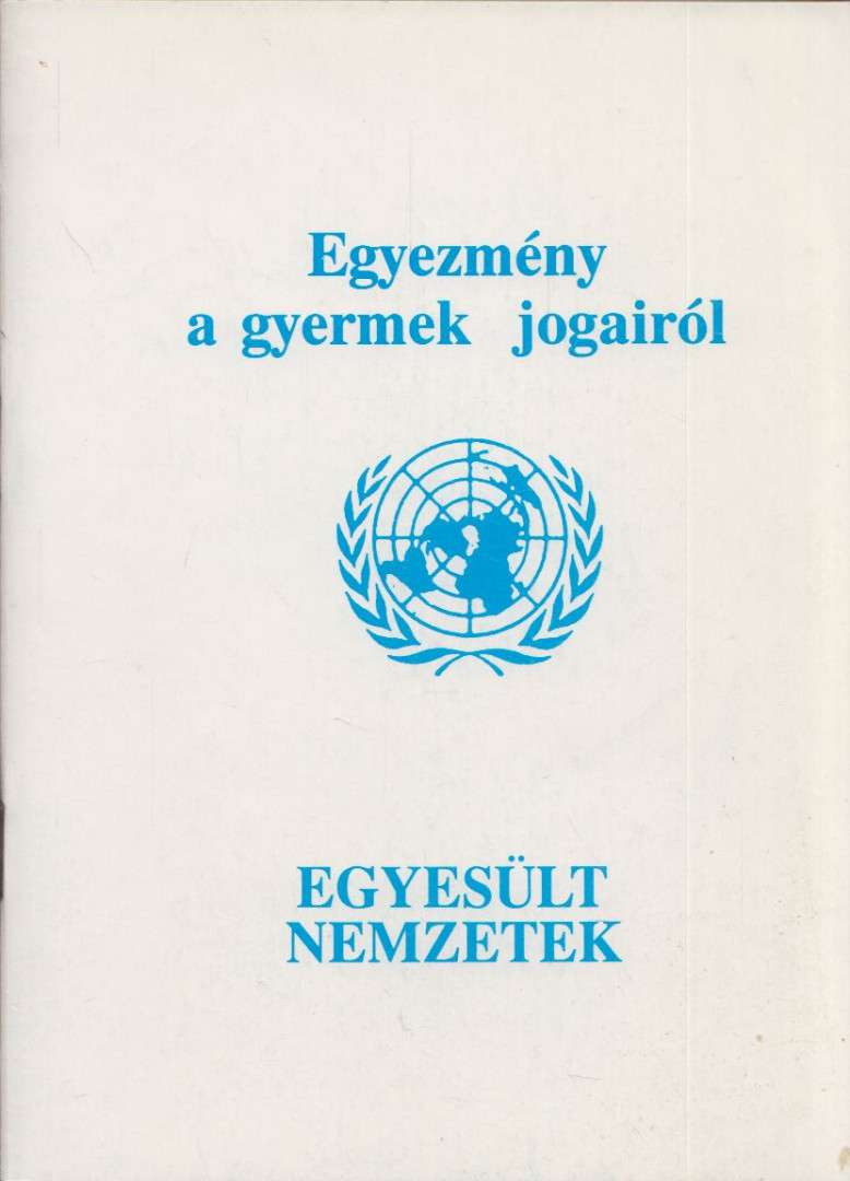 Egyezmény a gyermek jogairól [antikvár]