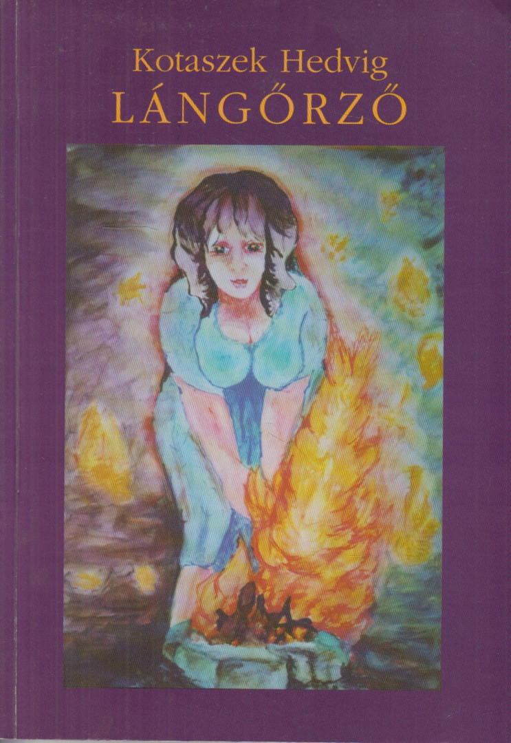 Kotaszek Hedvig - Lángőrző (dedikált) [antikvár]