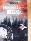 Wong Hu Li - Emborgia és az idegenek [antikvár]