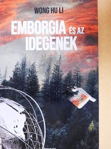 Wong Hu Li - Emborgia és az idegenek [antikvár]