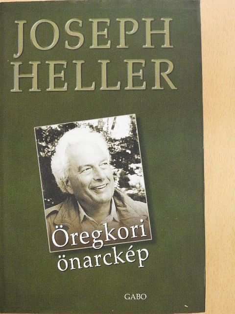 Joseph Heller - Öregkori önarckép [antikvár]