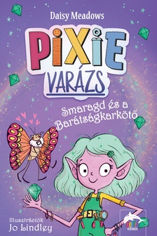Daisy Meadows - Pixi-varázs: Smaragd és a barátságkarkötő
