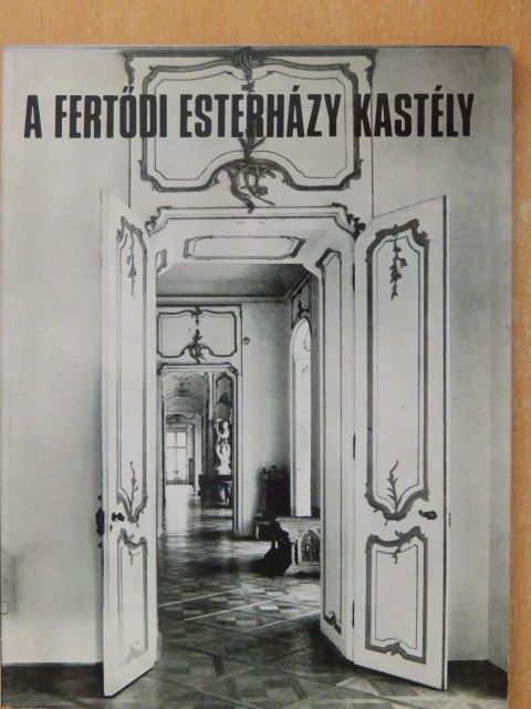 Hokkyné Sallay Marianne - A fertődi Esterházy Kastély [antikvár]