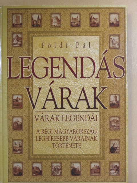 Földi Pál - Legendás várak - várak legendái [antikvár]