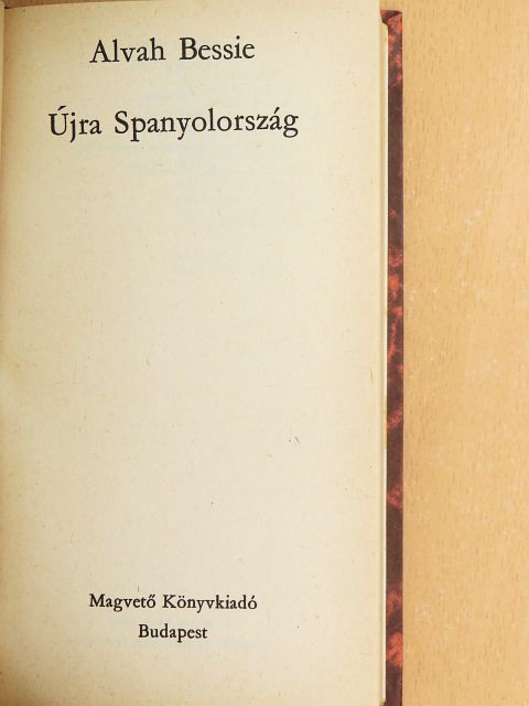 Alvah Bessie - Újra Spanyolország [antikvár]