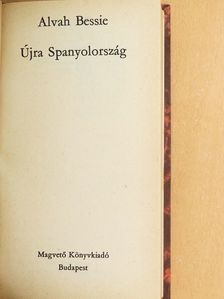 Alvah Bessie - Újra Spanyolország [antikvár]